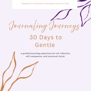 Journaling Journey: 30 days to Gentle